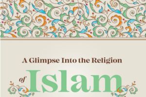 A Glimpse into the Religion of Islam