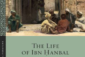 The Life of Ibn Hanbal Library Ibn al Jawzi