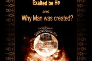 Allah Exalted Be He And Why Man Was Created