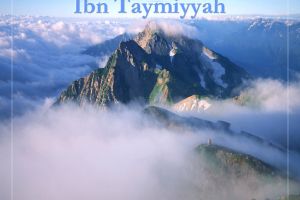 The Lofty Virtues Of Ibn Taymiyyah