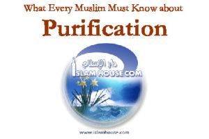 What Every Muslim Must Know about Purification