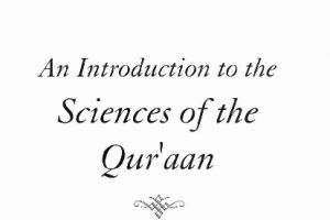Introduction To Sciences Of The Quran